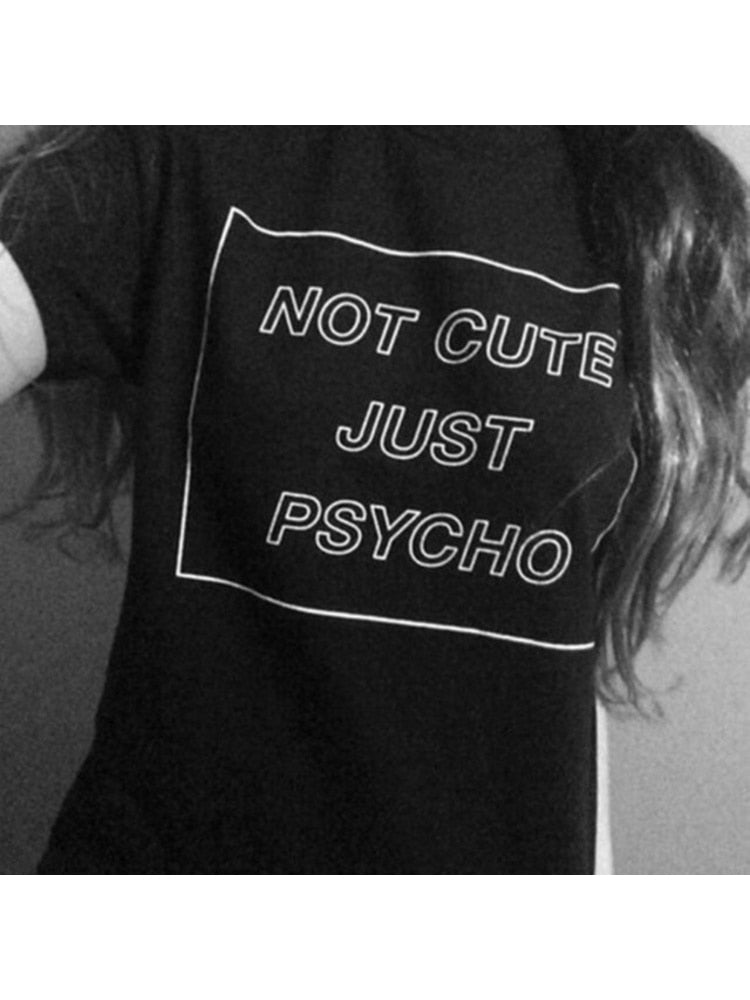 Womens NOT CUTE JUST PSYCHO T Shirt Funny Women Graphic Tees Shirts