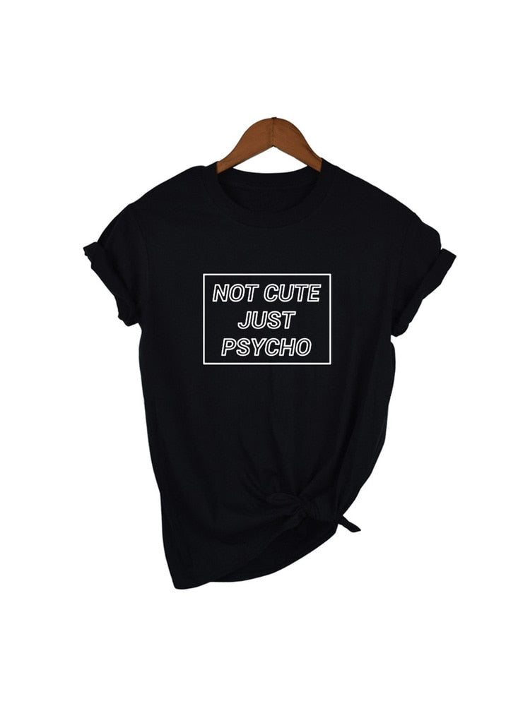 Womens NOT CUTE JUST PSYCHO T Shirt Funny Women Graphic Tees Shirts